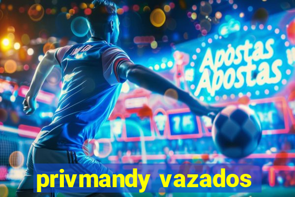 privmandy vazados